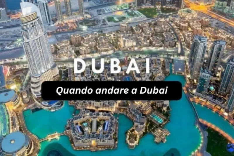 Quando Andare a Dubai: Periodo Migliore e Come Spendere Meno nel 2026